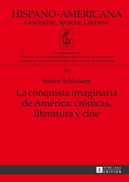 La conquista imaginaria de América: crónicas, literatura y cine