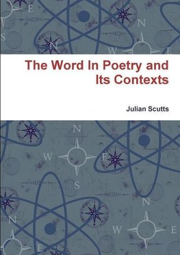 The Word In Poetry and Its Contexts