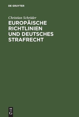 Europäische Richtlinien und deutsches Strafrecht