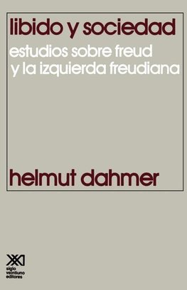 Libido y Sociedad.Estudios Sobre Freud y La Izquierda Freudiana