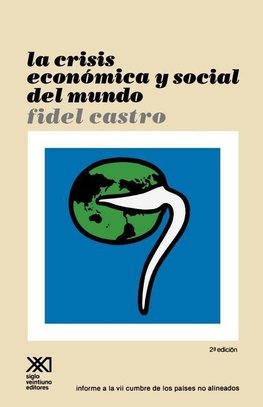 La  Crisis Economica y Social del Mundo. Sus Repercusiones En Los Paises Subdesarrollados, Sus Perspectivas Sombrias y La Necesidad de Luchar Si Quere