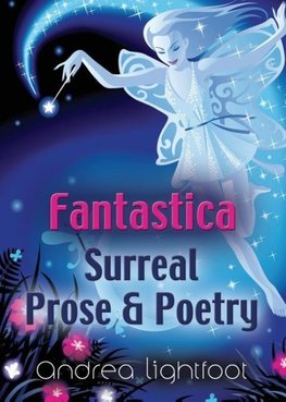 Fantastica - Surreal Prose & Poetry