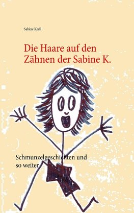 Die Haare auf den Zähnen der Sabine K.