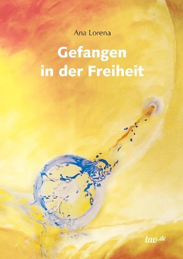 Gefangen in der Freiheit