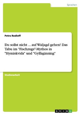 Du sollst nicht ... auf Waljagd gehen! Das Tabu im "Fischzugs"-Mythos in "Hymiskvida" und "Gylfaginning"