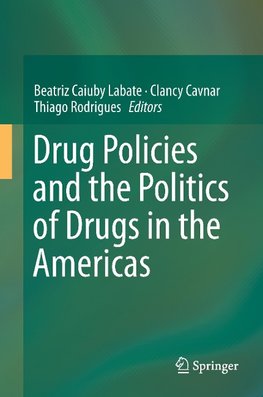 Drug Policies and the Politics of Drugs in the Americas