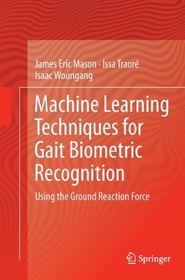 Machine Learning Techniques for Gait Biometric Recognition