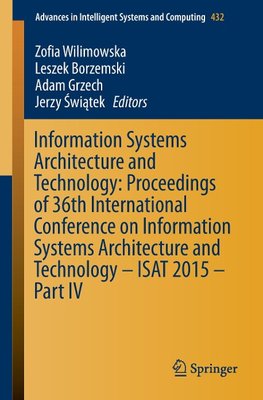 Information Systems Architecture and Technology: Proceedings of 36th International Conference on Information Systems Architecture and Technology - ISAT 2015 - Part IV