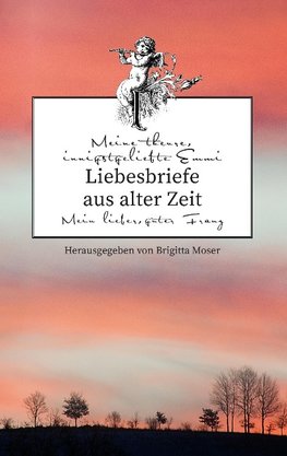 Liebesbriefe aus alter Zeit