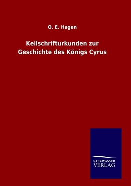 Keilschrifturkunden zur Geschichte des Königs Cyrus