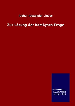 Zur Lösung der Kambyses-Frage