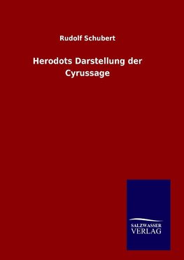 Herodots Darstellung der Cyrussage