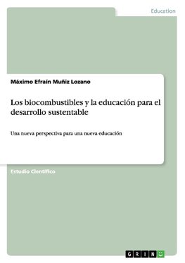 Los biocombustibles y la educación para el desarrollo sustentable