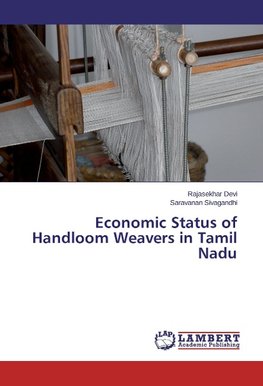 Economic Status of Handloom Weavers in Tamil Nadu