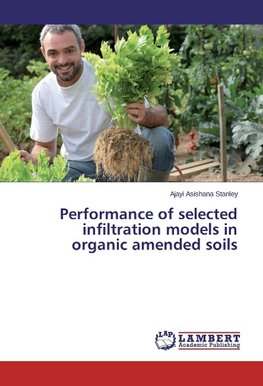 Performance of selected infiltration models in organic amended soils