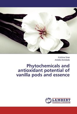 Phytochemicals and antioxidant potential of vanilla pods and essence