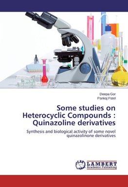 Some studies on Heterocyclic Compounds : Quinazoline derivatives