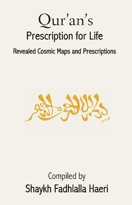 Haeri, S: Qur'an's Prescription for Life