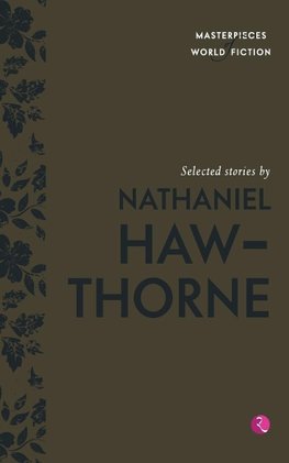 Selected Stories By Nathaniel Hawthorne (Masterpieces Of World Fiction)