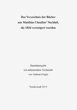 Das Verzeichnis der Bücher aus Matthias Claudius' Nachlaß, die 1834 versteigert wurden