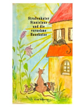 Straßenkater Stanislaus und die vornehme Hauskatze