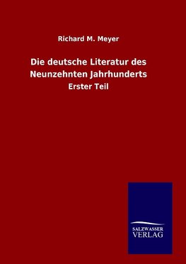 Die deutsche Literatur des Neunzehnten Jahrhunderts