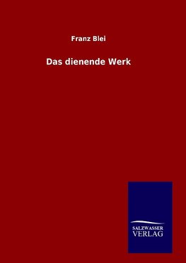 Das dienende Werk