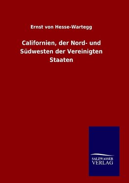 Californien, der Nord- und Südwesten der Vereinigten Staaten