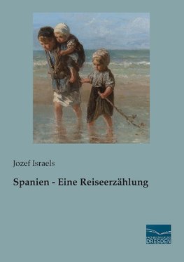 Spanien - Eine Reiseerzählung