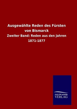 Ausgewählte Reden des Fürsten von Bismarck