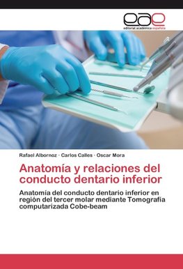 Anatomía y relaciones del conducto dentario inferior