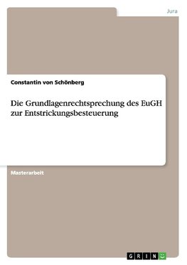 Die Grundlagenrechtsprechung des EuGH zur Entstrickungsbesteuerung