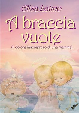 A braccia vuote (il dolore incompreso di una mamma)