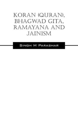 Koran(Quran), Bhagwad Gita, Ramayana and Jainism