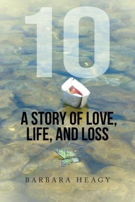 10 - A Story of Love, Life, and Loss