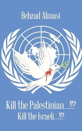 Kill the Palestinian...!!?