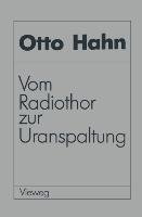 Vom Radiothor zur Uranspaltung