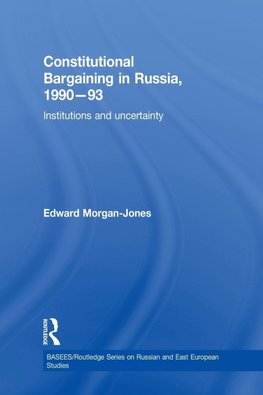 Constitutional Bargaining in Russia, 1990-93