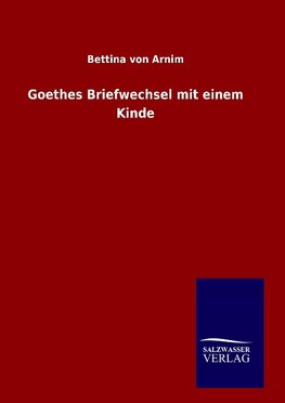 Goethes Briefwechsel mit einem Kinde