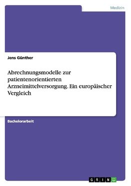 Abrechnungsmodelle zur patientenorientierten Arzneimittelversorgung. Ein europäischer Vergleich