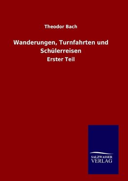 Wanderungen, Turnfahrten und Schülerreisen