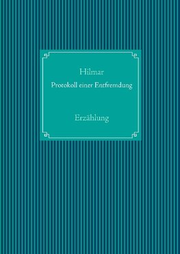 Protokoll einer Entfremdung