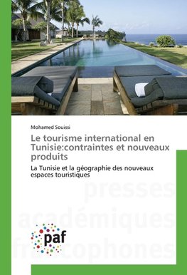 Le tourisme international en Tunisie:contraintes et nouveaux produits