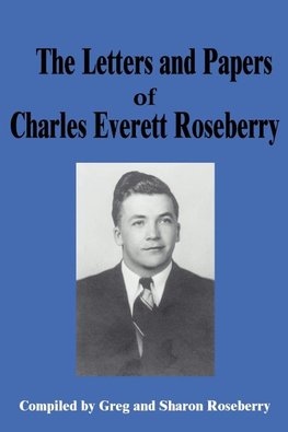 Letters and Papers of Charles Everett Roseberry