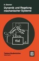 Dynamik und Regelung mechanischer Systeme