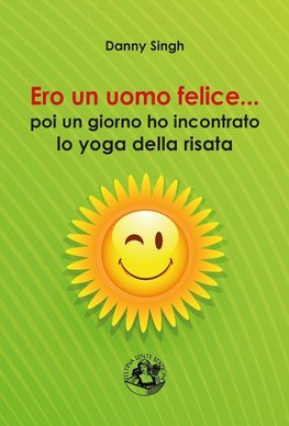 Ero un uomo felice...