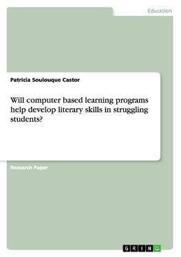 Will computer based learning programs help develop literary skills in struggling students?