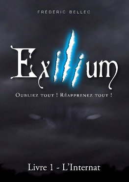 Exilium - Livre 1 : L'Internat