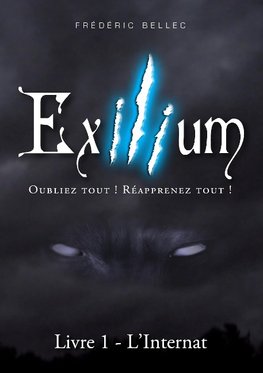 Exilium - Livre 1 : L'Internat