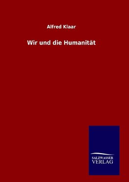 Wir und die Humanität